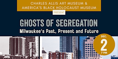 Ghost's of Segregation: Milwaukee's Past, Present & Future