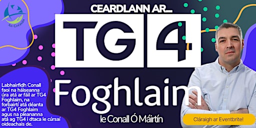 Ceardlann ar TG4 Foghlaim le Conall Ó Máirtín (Ceardlann ar líne)