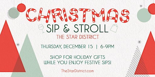 Christmas Sip & Stroll in The Star District
