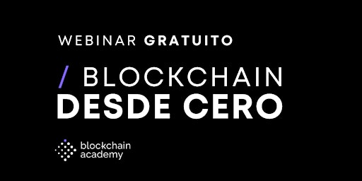 Webinar Gratuito: Blockchain desde Cero