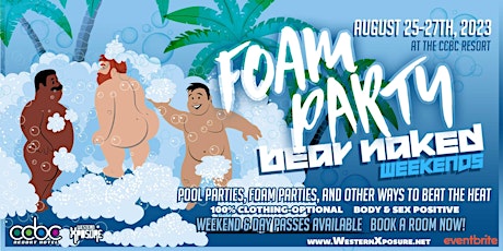 FOAM PARTY: Bear Naked Weekend