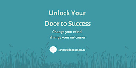 Unlock Your Door to Success - Change your mind, change your outcomes primary image