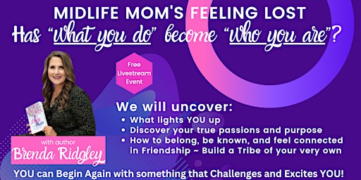 Midlife Moms Feeling Lost ~ Has "what you do" become "who you are"?