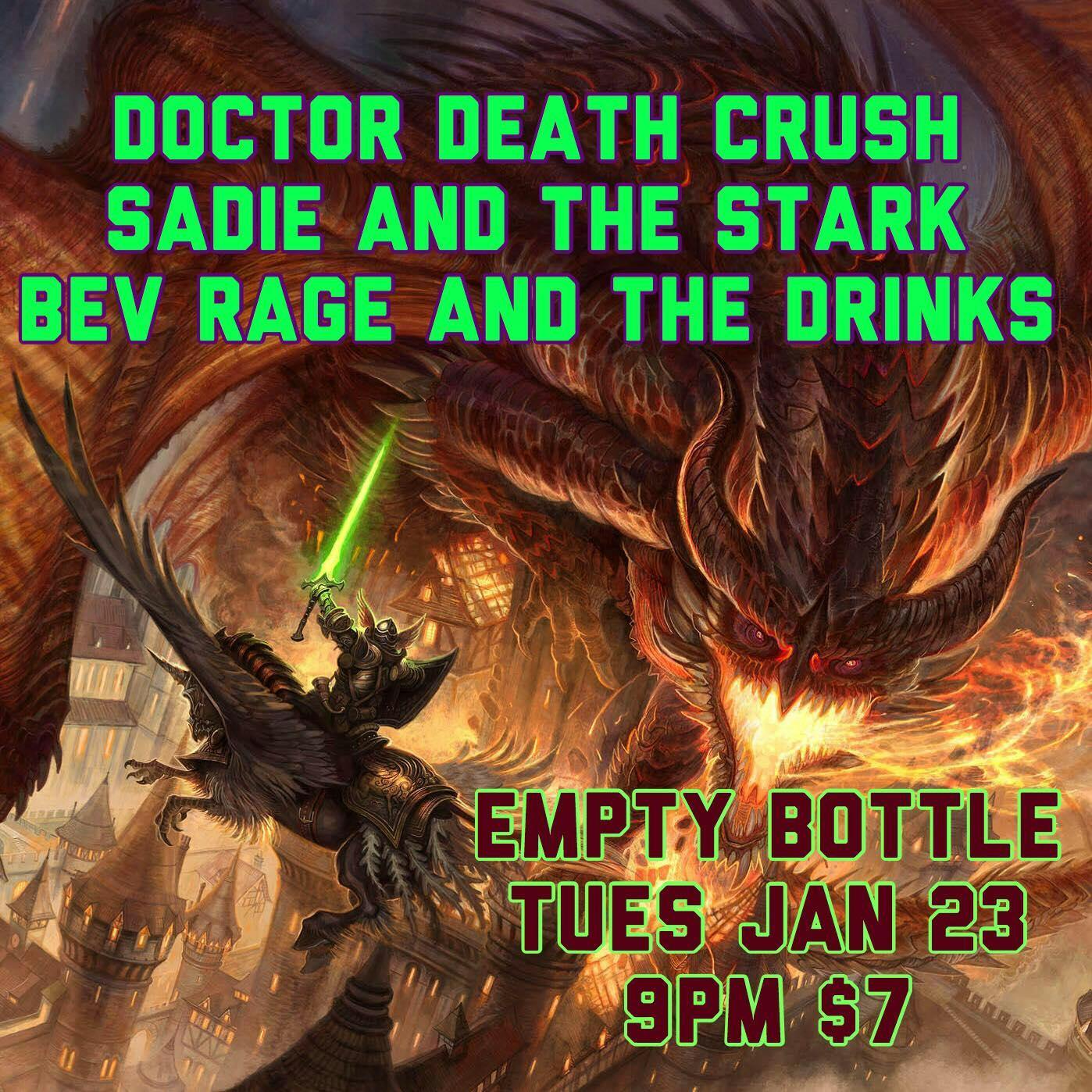 Doctor Death Crush / Sadie and the Stark / Bev Rage and the Drinks