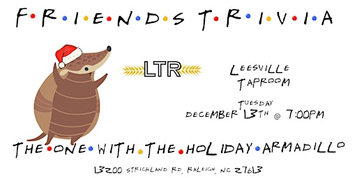 Friends Trivia "TOW The Holiday Armadillo" at Leesville Taproom