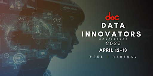 Data Innovators Conference: Leading Edge Approaches Across Industry