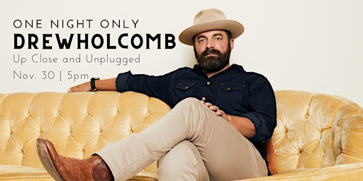Drew Holcomb - Up Close and Unplugged