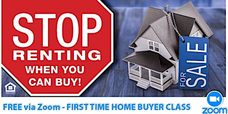 Free via Zoom  - California First Time Home Buyer Class