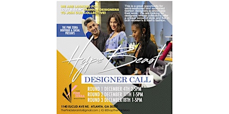 HYPE BEAST DESIGNER CALL— December 4th/11th/18th, 2022