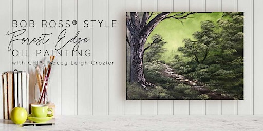 Bob Ross ® Forest Edge Oil Painting with Tracey Leigh Crozier