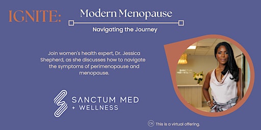 Virtual Ignite: Modern Menopause -- Navigating the Journey