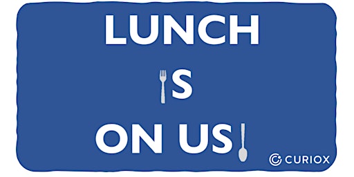 LUNCH IS ON US!