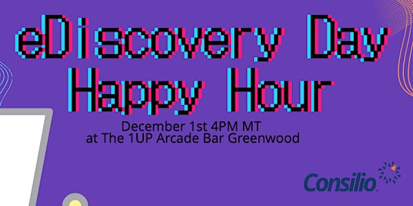 eDiscovery Day Happy Hour with Women in eDiscovery-Denver Chapter