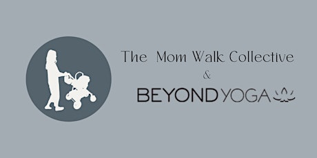 The Mom Walk Collective x Beyond Yoga