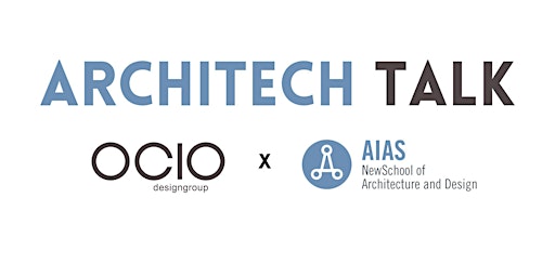 ArchiTech Talk x OCIO Design Group