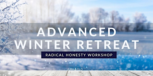 Advanced Radical Honesty Winter Retreat