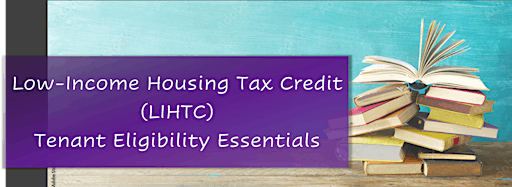 Collection image for LIHTC - Tenant Eligibility Essentials
