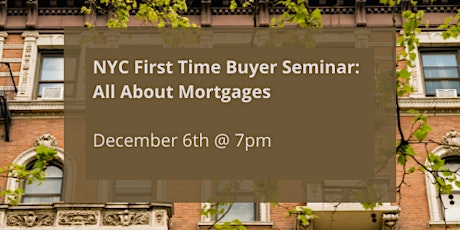 NYC First Time Buyer Seminar - All About Mortgages