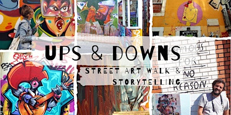 UPS & DOWNS | STREET ART WALK & STORYTELLING