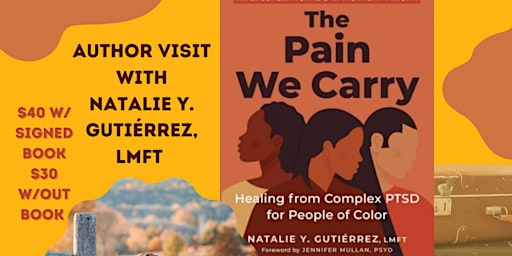 AUTHOR VISIT + BOOK SIGNING! NATALIE Y. GUTIERREZ "THE PAIN WE CARRY"