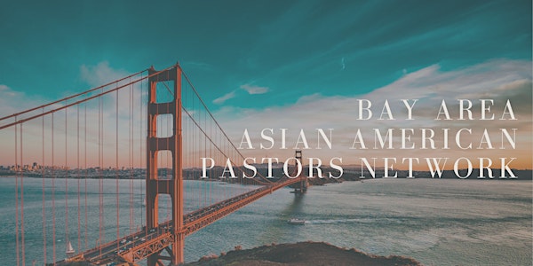 Bay Area Asian American Pastors' Luncheon (Feb 21, 2018)