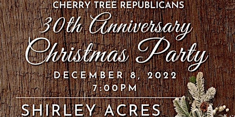 Cherry Tree Republicans  30th Anniversary Christmas Party