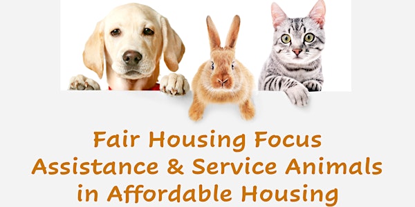 Fair Housing Focus - Assistance Animals & Service Animals - Webinar 2/23/23
