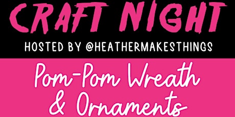 Craft Night - Pom-Pom Wreath and Ornaments