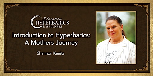 Introduction to Hyperbarics: A Mother's Journey with Shannon Kenitz