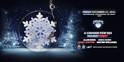 A Chosen Few Djs Holiday Party at a New Venue for  House Music.