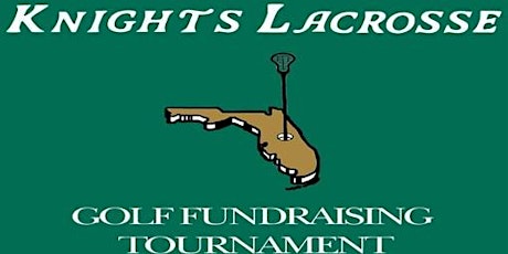 Rescheduled Knights Lacrosse Golf Tournament