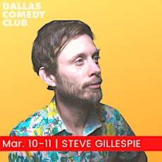 Dallas Comedy Club Presents: STEVE GILLESPIE