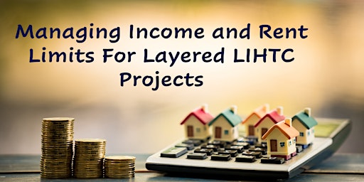Imagem principal do evento Managing Income and Rent Limits For Layered  Projects
