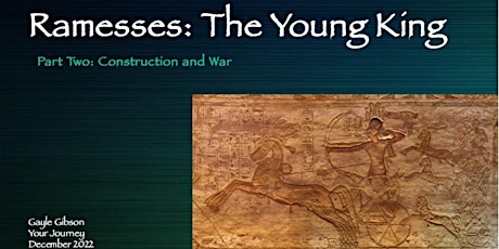 Ramesses II and his Times - Talk 2 of 4 by Gayle Gibson