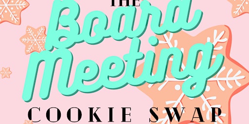 The Board Meeting : Cookie Swap