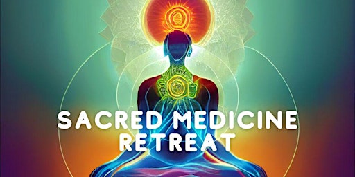 Sacred Medicine Retreat