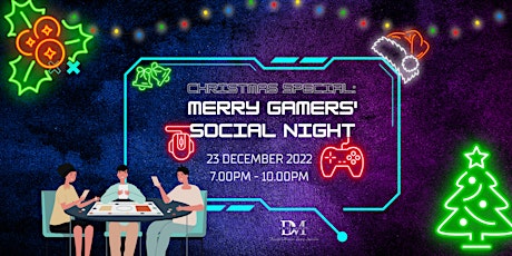 Christmas Special: Merry Gamers Social Night! (CALLING FOR LADIES & GENTS)