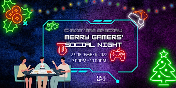 Christmas Special: Merry Gamers Social Night! (CALLING FOR LADIES)