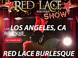 Primaire afbeelding van Red Lace Burlesque Show Los Angeles & Variety Show Los Angeles
