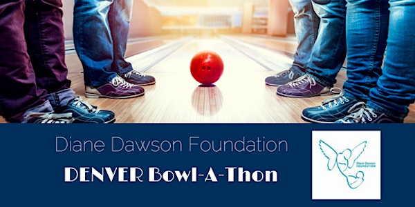Diane Dawson Foundation DENVER Bowl-A-Thon