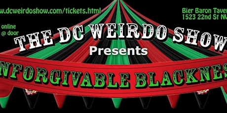 DC Weirdo Show Presents: UNFORGIVABLE BLACKNESS! primary image