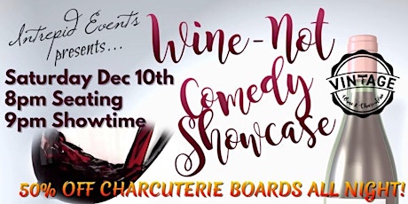WINE'NOT COMEDY SHOW AT VINTAGE WINE