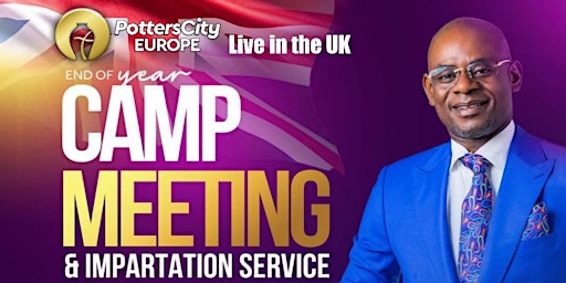LONDON CAMP MEETING & IMPARTATION SERVICE