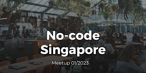 No-code Singapore meetup - 01/2023