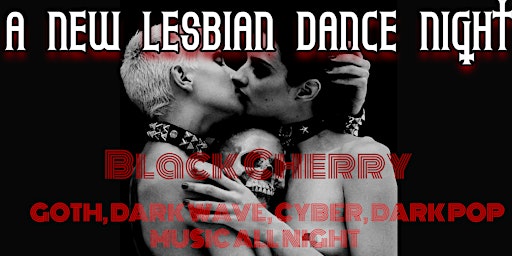 Black Cherry- A  dance night for Women Who Love Women #wlw