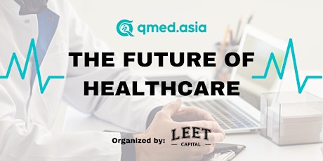 Qmed Asia Talk: The Future of Healthcare primary image