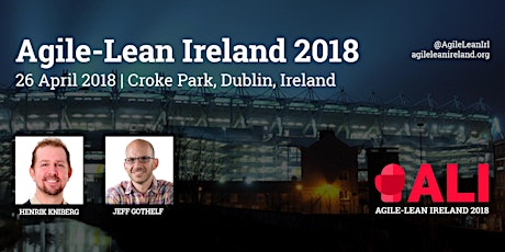 Agile-Lean Ireland 2018 Conference: Henrik Kniberg, Jeff Gothelf & Nigel Baker primary image