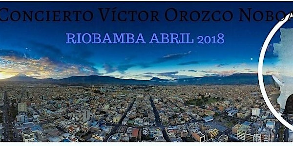 Victor Orozco Noboa Concierto Riobamba Ecuador 2018
