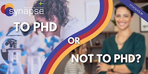 To PhD or Not to PhD -  Stockholm