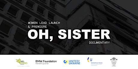 "Oh Sister!", A Ukranian Story of Female Resilience |  Film Premiere